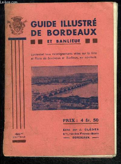GUIDE ILLUSTRE DE BORDEAUX ET BANLIEUE - 46EME EDITION