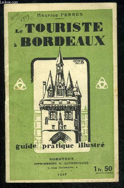 LE TOURISTE A BORDEAUX - GUIDE PRATIQUE ILLUSTRE