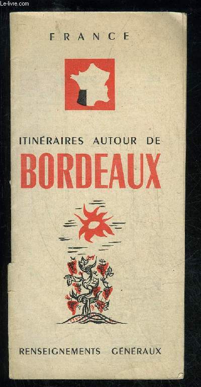 ITINERAIRES AUTOUR DE BORDEAUX - RENSEIGNEMENTS GENERAUX