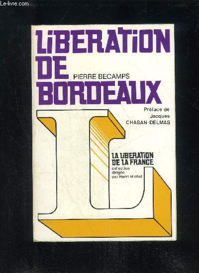 LIBERATION DE BORDEAUX - COLLECTION LA LIBERATION DE LA FRANCE