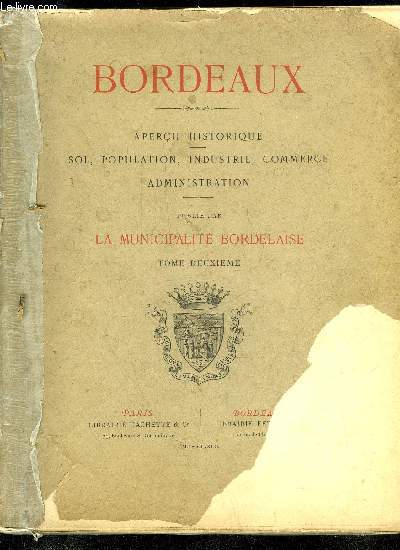 BORDEAUX - APERCU HISTORIQUE, SOL, POPULATION, INDUSTRIE, COMMERCE, ADMINISTRATION - TOME 2