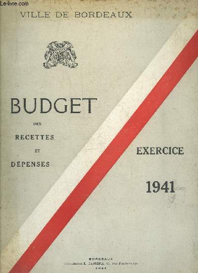 BUDGET DES RECETTES ET DEPENSES - EXERCICE 1941 - VILLE DE BORDEAUX