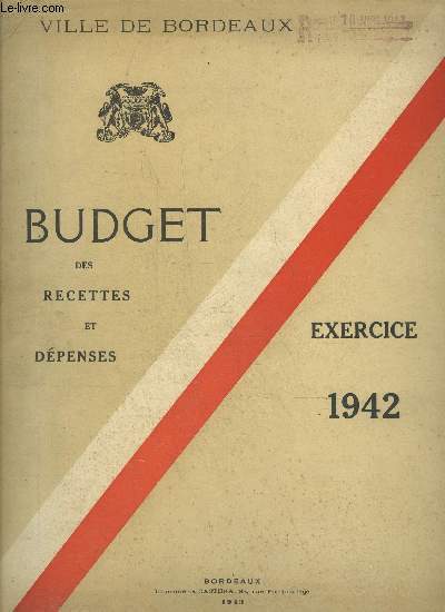 BUDGET DES RECETTES ET DEPENSES - EXERCICE 1942 - VILLE DE BORDEAUX