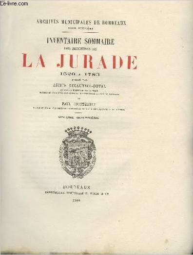 INVENTAIRE SOMMAIRE DES REGISTRES DE LA JURADE 1520 A 1783 - ARCHIVES MUNICIPALES DE BORDEAUX TOME 9 - Volume quatrime