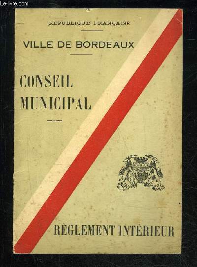 CONSEIL MUNICIPAL - REGLEMENT INTERIEUR - VILLE DE BORDEAUX