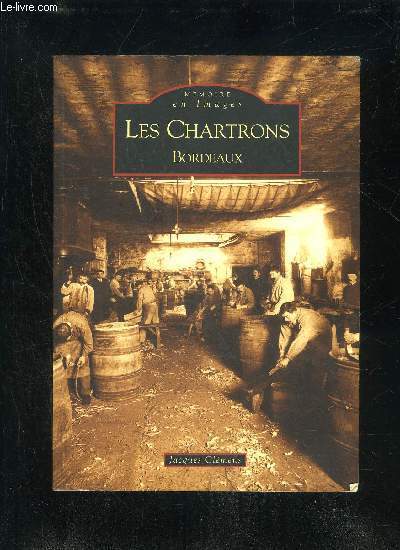 LES CHARTRONS BORDEAUX - MEMOIRES EN IMAGES