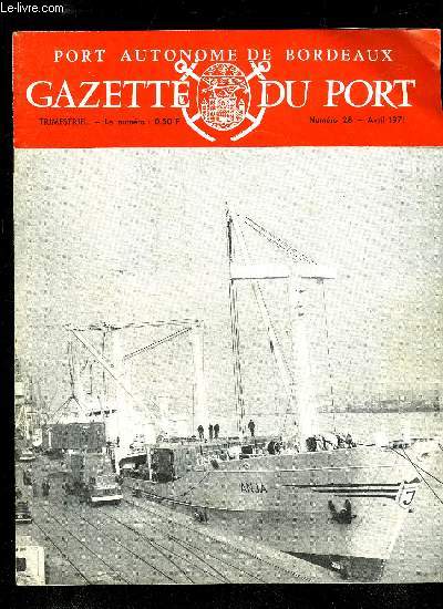 GAZETTE DU PORT N 28 - LE TRAFIC DU PORT EN 1970, LE RAFFINAGE DU SUCRE, LE TRAFIC DE L'ALUMINIUM AU PORT DE BORDEAUX,CONFERENCE DE PRESSE AU PORT AUTONOME DE BORDEAUX, ARRIVEE D'UN CHARIOT ELEVATEUR A CONTENEURS