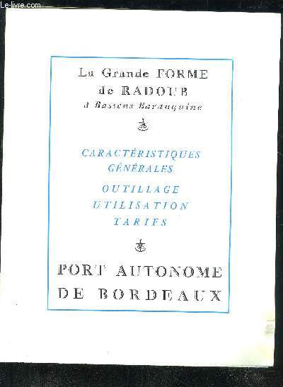 LA GRANDE FORME DE RADOUB A BASSENS BARANQUINE - CARACTERISTIQUES GENERALES OUTILLAGE UTILISATION TARIFS - PORT AUTONOME DE BORDEAUX .