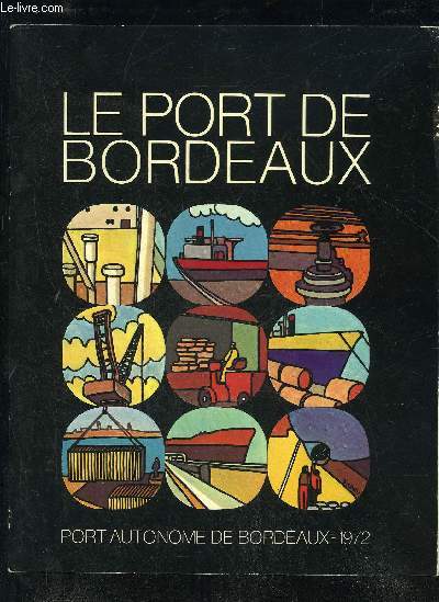 LE PORT DE BORDEAUX EN 1972 - PORT AUTONOME DE BORDEAUX.