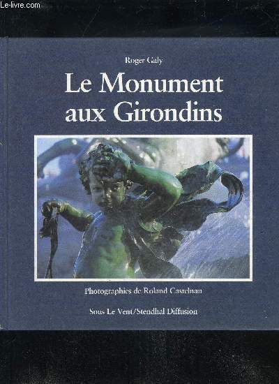 LE MONUMENT AUX GIRONDINS