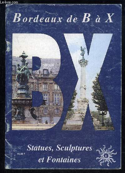 BORDEAUX DE B A X - STATUES, SCULPTURES ET FONTAINES - JUILLET 1991