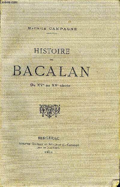 HISTOIRE DES BACALAN DU XVE AU XXE SIECLE.
