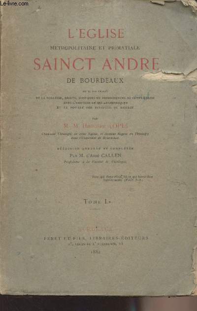 L'Eglise mtropolitaine et primatiale Sainct Andr de Bourdeaux - Tome 1