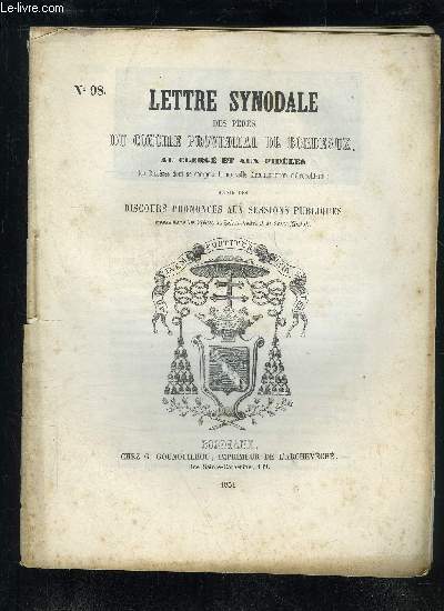 LETTRE SYNODALE DES PERES DU CONCILE PROVINCIAL DE BORDEAUX N 98 SUIVIE DES DISCOURS PRONONCES AU SESSIONS PUBLIQUES