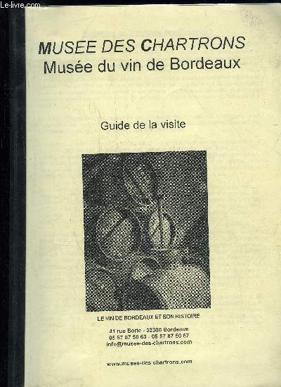 MUSEE DE CHARTRONS - MUSEE DU VINS DE BORDEAUX - GUIDE DE LA VISITE
