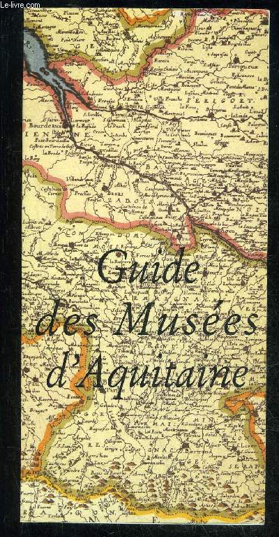 GUIDE DES MUSEES D'AQUITAINE