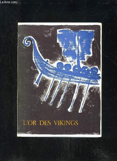 L'OR DES VIKINGS - EXPOSITION DU MUSEE DES ANTIQUITES NATIONALES DE SUEDE