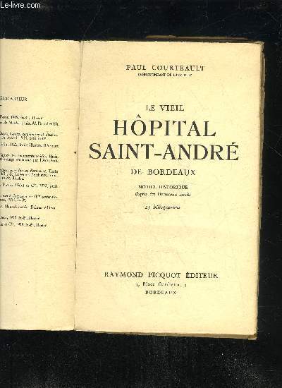 LE VIEIL HOPITAL SAINT ANDRE DE BORDEAUX - NOTICE HISTORIQUE