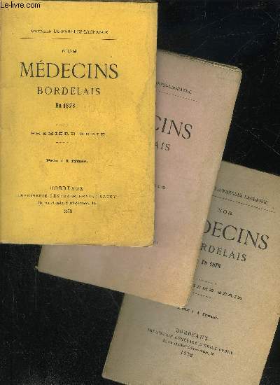 NOS MEDECINS BORDELAIS EN 1878 - 1ERE 2EME ET 3EME SERIE