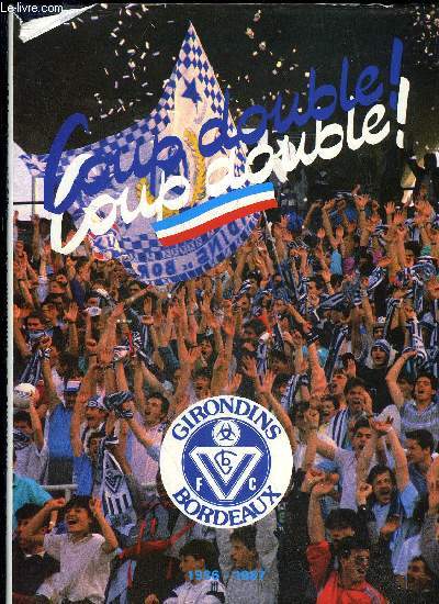 GIRONDINS DE BORDEAUX F.C. - COUP DOUBLE COUP DOUBLE 1987 - LIVRE D'OR TOME IV