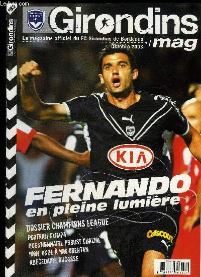 GIRONDINS MAG N 82 - FERNANDO EN PLEINE LUMIERE - DOSSIER CHAMPIONS LEAGUE - PORTRAIT OLIMPA - QUESTIONNAIRE PROUST CHALME - MON ONZE A MOI OBERTAN - ABECEDAIRE DUCASSE