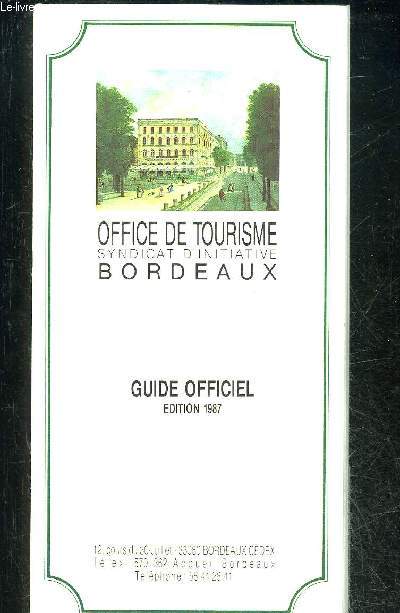 OFFICE DE TOURISME DE BORDEAUX - GUIDE OFFICIEL 1987