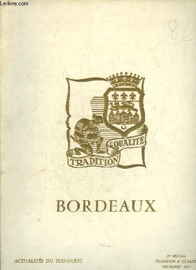 BORDEAUX ACTUALITES DU SUD OUEST NSPECIAL TRADITION & QUALITE DECEMBRE 1957.