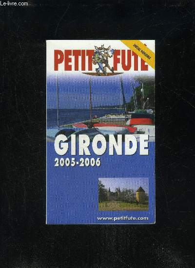 PETIT FUTE GIRONDE - EDITION 9 - 2005/2006