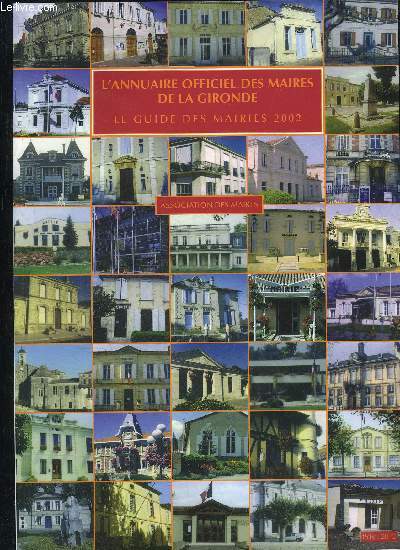 L'ANNUAIRE DES MAIRES DE LA GIRONDE - LE GUIDE DES MAIRIES 2002