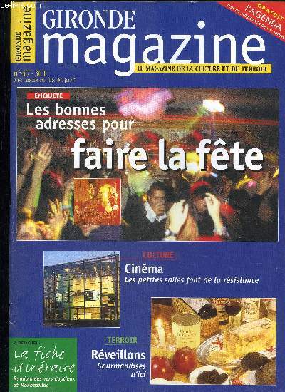 GIRONDE MAGAZINE N 47 - Epoque5 La fte  BordeauxLes points stratgiques de la vie nocturneCULTURESpectacles 9 Actualits11Compagnie Gardel theatre12Pierre Lacombe theatre14Compagnie Christine Grimaldi danse15Charles Jude