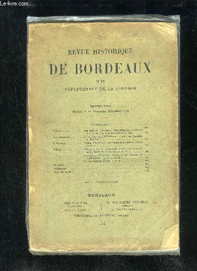 REVUE HISTORIQUE DE BORDEAUX ET DU DEPARTEMENT DE LA GIRONDE - 1ERE SERIE - 7EME ANNEE N 6 - Georges Cirot..Les Juifs de Bordeaux : leur situation morale etsociale, de i55o  la Rvolution (Suite)..Jean Barenmes..Le 12 mars 1814 k Bordeaux, d'apr