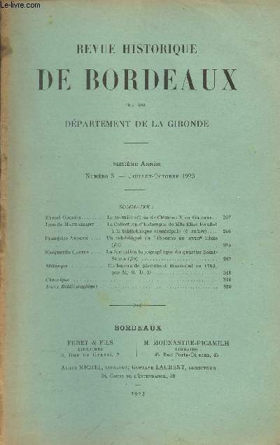 REVUE HISTORIQUE DE BORDEAUX ET DU DEPARTEMENT DE LA GIRONDE - 1ERE SERIE - 16EME ANNEE N 5 - Juil. Oct. 1923 - Marcel Gouron : Le premier sjour de Clment V en Guienne - Jean de Maupassant : La collection d'Estampes de Mlle Elise Roullet  la biblioth