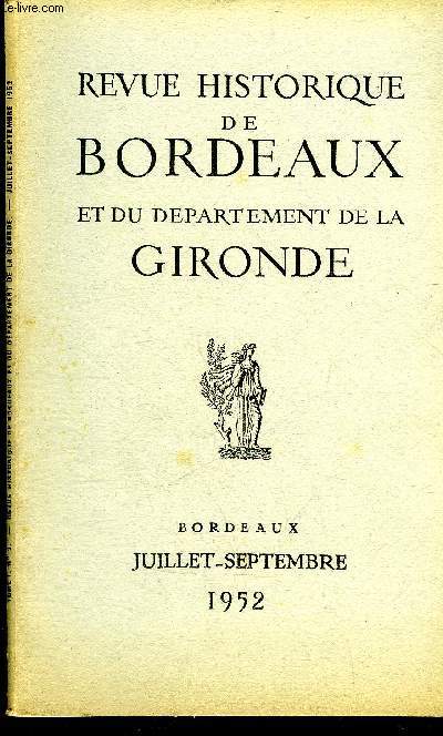 REVUE HISTORIQUE DE BORDEAUX ET DU DEPARTEMENT DE LA GIRONDE - 2EME SERIE - TOME I N 3 1952 - le prince Edouard et les rivalits municipales  Bordeaux 1248-1261 etc.
