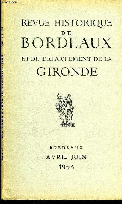 REVUE HISTORIQUE DE BORDEAUX ET DU DEPARTEMENT DE LA GIRONDE - 2EME SERIE - TOME II N 2 1953 - prsentation arienne de l'histoire de Bordeaux et de sa rgion - comment fut enregistr l'dit de dcembre 1563 crant la juridiction consulaire de Bordeaux.