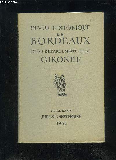 REVUE HISTORIQUE DE BORDEAUX ET DU DEPARTEMENT DE LA GIRONDE - 2EME SERIE - TOME V N 3 - R.-S. DE Saint-Prier. - Les collections prhistoriques de la ville de Bordeaux M.-Ch. Porte. - Aux origines de la vie dominicaine  Bordeaux .J.-N. Flecknia