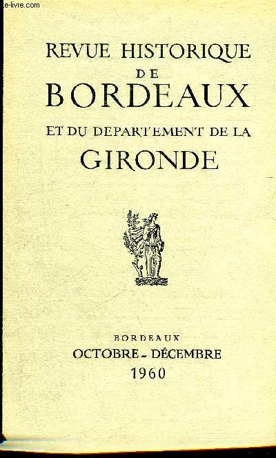 REVUE HISTORIQUE DE BORDEAUX ET DU DEPARTEMENT DE LA GIRONDE - 2EME SERIE - TOME IX N 4 1960 un conflit sur les droits commerciaux de la Role et du Bazadais en 1354-1355 - contribution  l'tude des page's de la Moyenne Garonne aux 14-15e sicles etc.