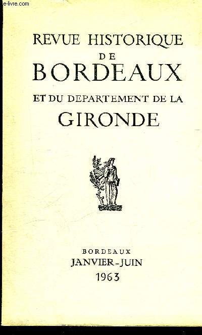 REVUE HISTORIQUE DE BORDEAUX ET DU DEPARTEMENT DE LA GIRONDE - 2EME SERIE - TOME XII N 1-2 1963 notes sur le premier prsident Marc Antoine de Gourgue - la psallette de l'glise mtropolitaine Saint Andr de Bordeaux etc.