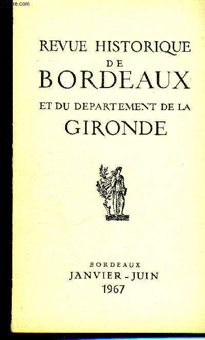 REVUE HISTORIQUE DE BORDEAUX ET DU DEPARTEMENT DE LA GIRONDE - 2EME SERIE - TOME XVI N 1 1967 F.Aussaresses - la commanderie des Hospitaliers de Ville Martin - les dbuts de la bastide de Sainte Foy la Grande etc.