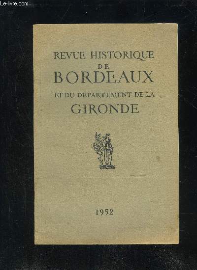 LES SITES CLASSES DE LA GIRONDE - REVUE HISTORIQUE DE BORDEAUX ET DU DEPARTEMENT DE LA GIRONDE