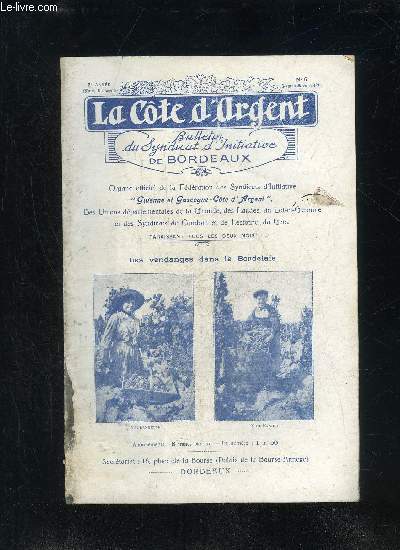 LA COTE D'ARGENT - 2EME SERIE - N 6 - LES VENDANGES DANS LE BORDELAIS - VIE DES SYNDICATS -