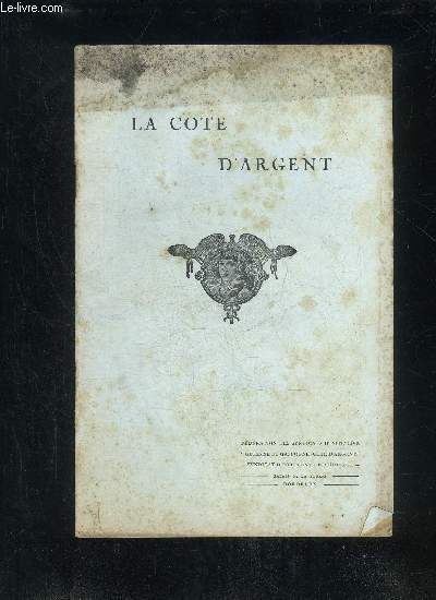 LA COTE D'ARGENT - 2EME SERIE - N 46 - AU TEMPS DES CRINOLINES - LECTOURE - LA PRESSE - LA VIE DES SYNDICATS D'INITATIATIVE