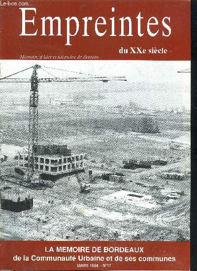 EMPREINTES DU XXe SIECLE - MEMOIRE D'HIER ET DE DEMAIN - N 17 L'incendie des chais calvet - Bordeaux lac - mondial-oil - cziffra a Bordeaux .