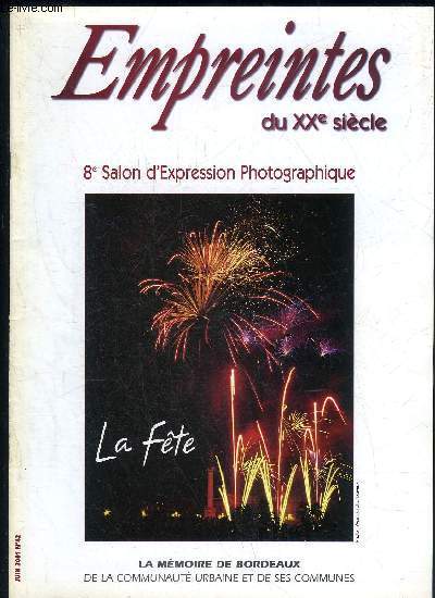 EMPREINTES DU XXe SIECLE - MEMOIRE D'HIER ET DE DEMAIN - N 42 - 8e SALON D'EXPRESSION PHOTOGRAPHIQUE