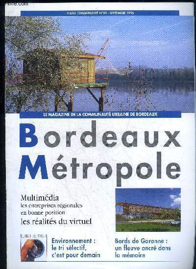 FLASH COMMUNAUTE N 89 - MULTIMEDIA LES ENTREPRISES REGIONALES EN BONNE POSITION LES REALITES DU VIRTUEL - ENVIRONNEMENT SELECTIF LE TRI SELECTIF C'EST POUR DEMAIN - BORDS DE GARONNE : UN FLEUVE ANCRE DANS LE MEMOIRE