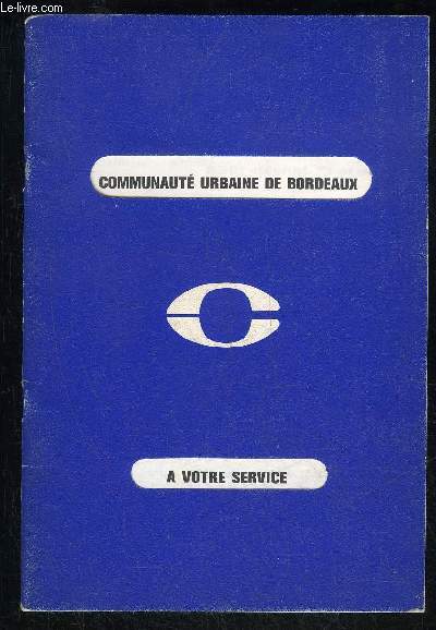 COMMUNAUTE URBAINE DE BORDEAUX - A VOTRE SERVICE