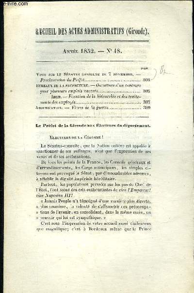 RECUEIL DES ACTES ADMINISTRATIFS (GIRONDE) N48 - Vote sur le Snatus-consulte du 7 novembre. -Proclamation du PrfetBureaux de la prfecture. - Ouverture d'un concourspour plusieurs emplois vacantsIdem, -Fixation de la hirarchie et des t