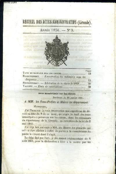 RECUEIL DES ACTES ADMINISTRATIFS (GIRONDE) N3 - Taxe municipale sur i.es chiensRecrutement. - Exonration des militaires sous lesdrapeaux.. Recrutement. - Libration de la classe de 1848Vaccine. - Etats de vaccination:,