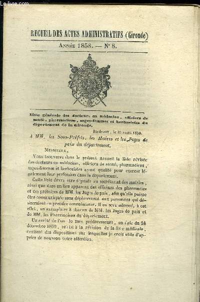 RECUEIL DES ACTES ADMINISTRATIFS (GIRONDE) N8 - LISTE GENERALE DES DOCTEURS EN MEDECINE, OFFICIERS DE SANTE, PHARMACIENS, SAGES-FEMMES ET HERBORISTES DU DEPARTEMENT DE LA GIRONDE