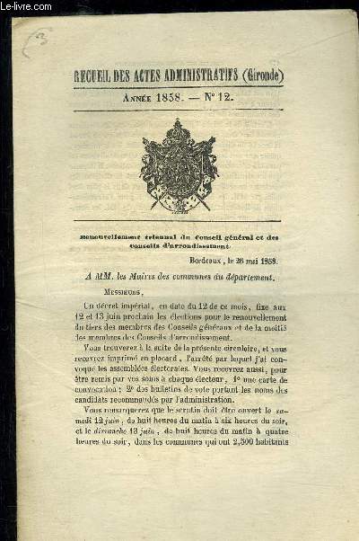 RECUEIL DES ACTES ADMINISTRATIFS (GIRONDE) N12 - RENOUVELLEMENT TRIENNAL DU CONSEIL GENERAL ET DES CONSEILS D'ARRONDISSEMENT