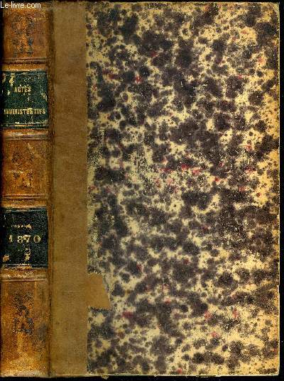 PREFECTURE DE LA GIRONDE RECUEIL DES ACTES ADMINISTRATIFS - ANNEE 1870 COMPLETE - AAgriculture. - Cours dpartemental. - Leons publiques'..Idem. chenillage en 1870. - Arrte..v... .  Ajournement des lections municipales..!Alimentatio